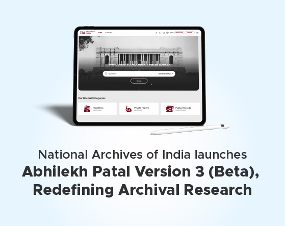 National Archives of India Unveils Abhilekh Patal Version 3 (Beta), Redefining Archival Research